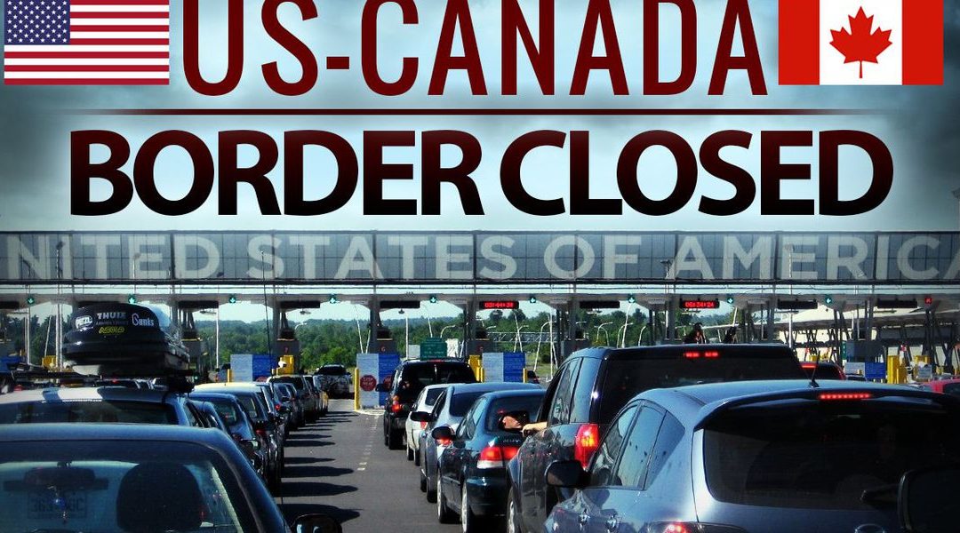 US/Canada Border Closed