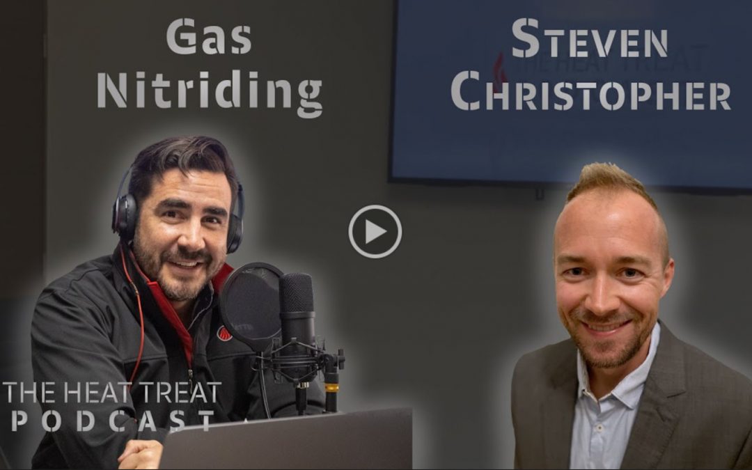 The Heat Treat Podcast #004-Gas Nitriding