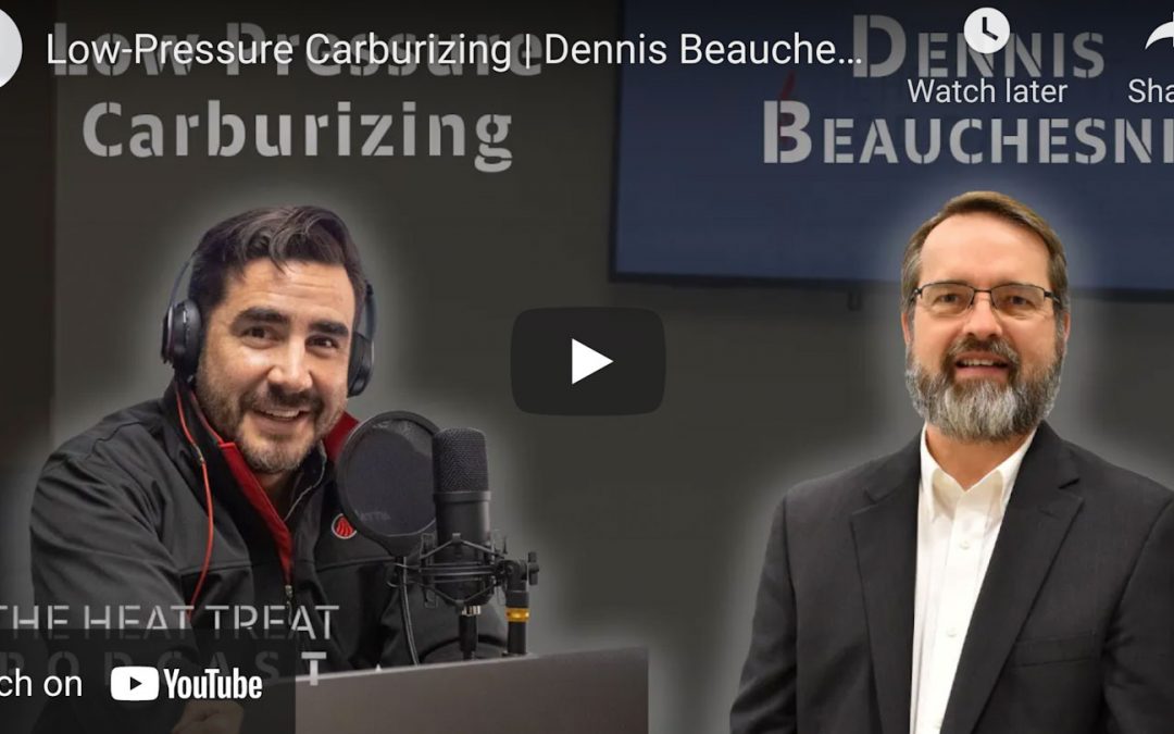 The Heat Treat Podcast Speaks with Dennis Beauchesne of ECM