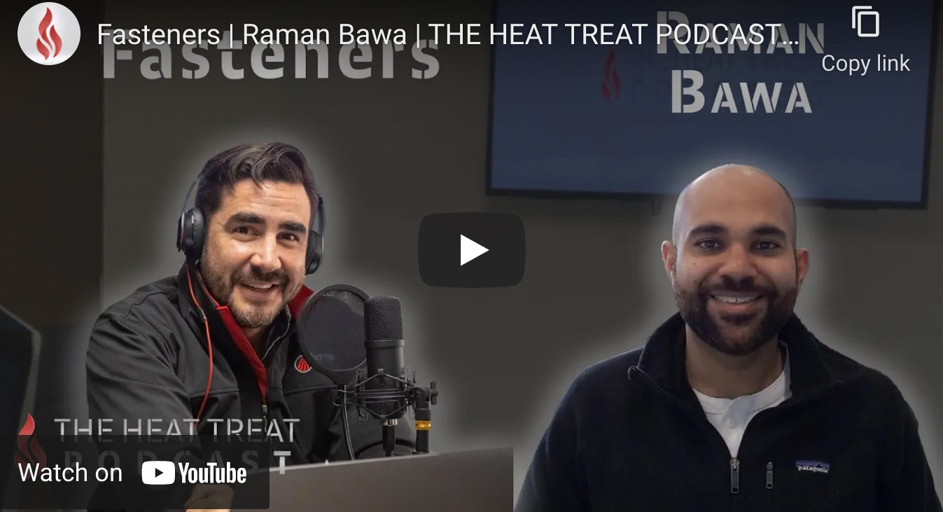Heat Treat Podcast Talks Fasteners With Metex Heat Treating