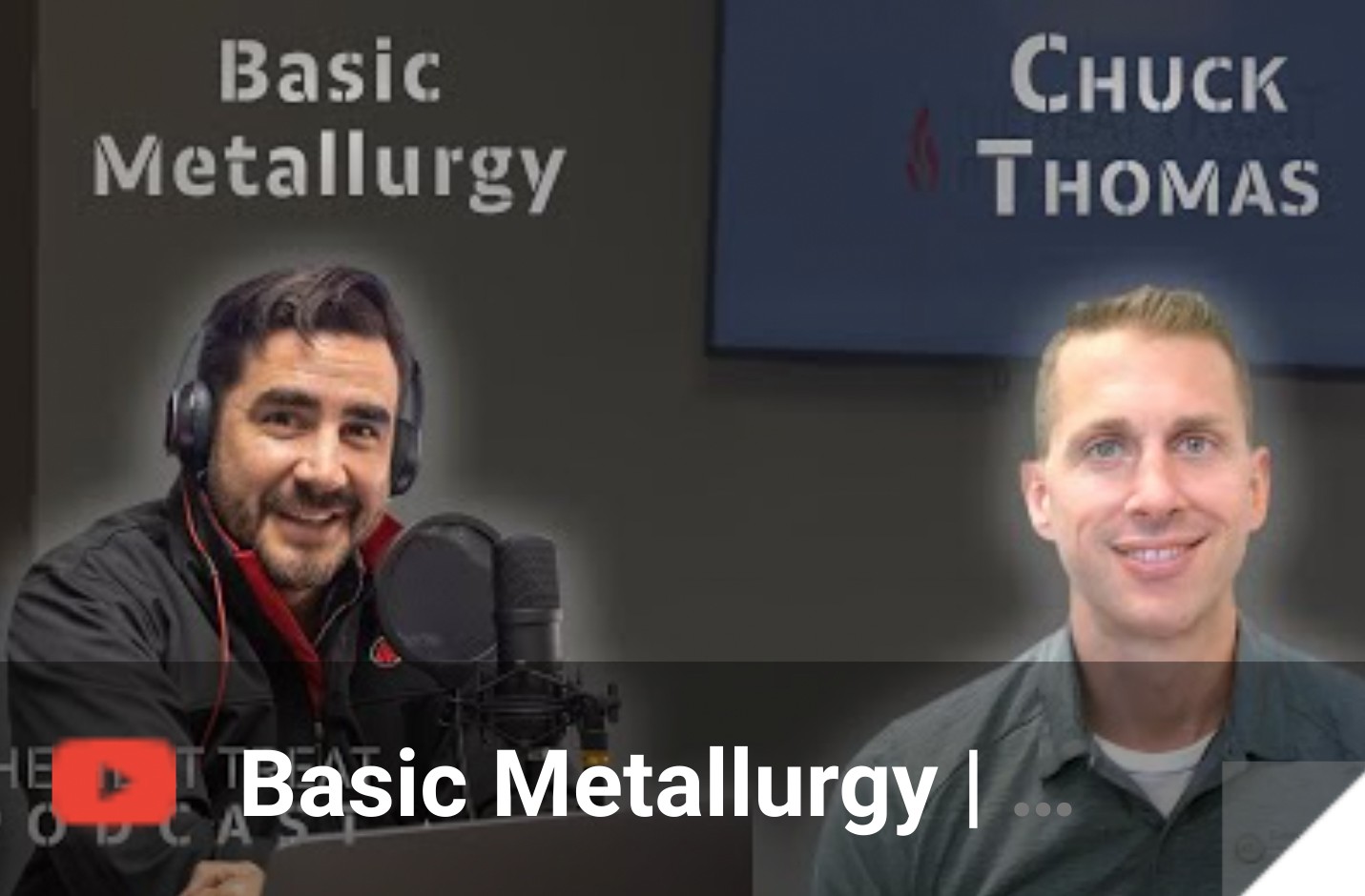 The Heat Treat Podcast Talks Basic Metallurgy