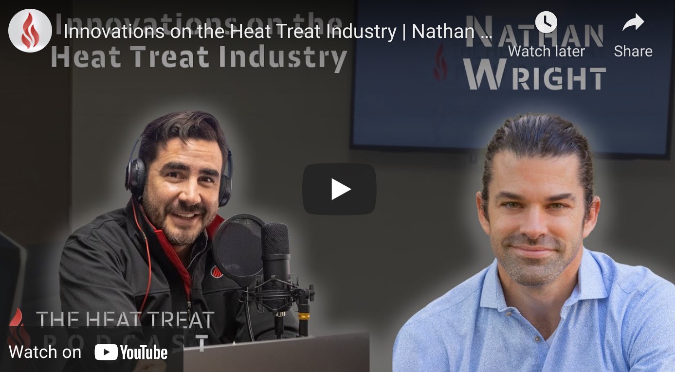 Innovations in the Heat Treat Industry-Nathan Wright and Carlos Torres