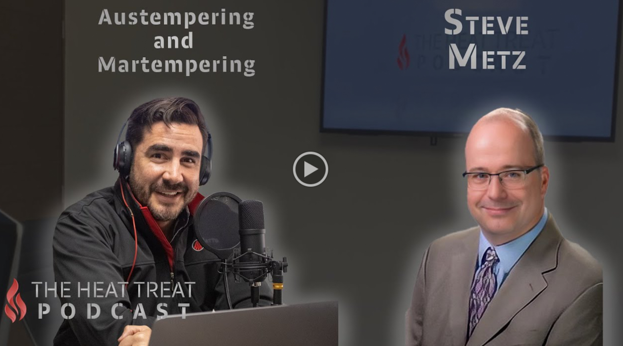 “The Heat Treat Podcast” Talks Austempering/Martempering With Mr. Steve Metz