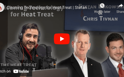The Heat Treat Podcast Talks Cleaning Technology