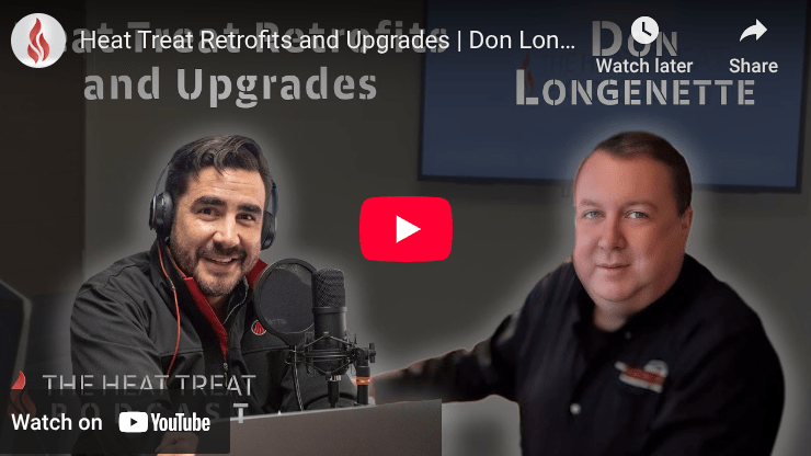 “The Heat Treat Podcast” Talks “Retrofits & Upgrades”